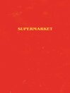 Cover image for Supermarket